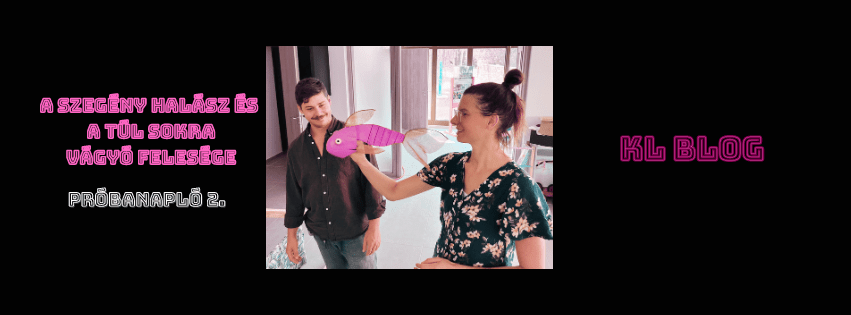 A szegény halász meg a túl sokra vágyó felesége – Próbanapló&nbsp;2.